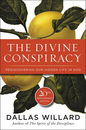 The Divine Conspiracy: Rediscovering Our Hidden Life In God book cover by Dallas Willard