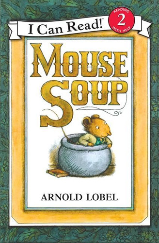 Mouse Soup (I Can Read Level 2) book cover by Arnold Lobel