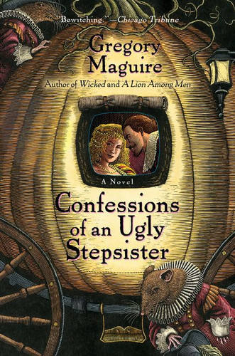 Confessions of an Ugly Stepsister: A Novel book cover by Gregory Maguire