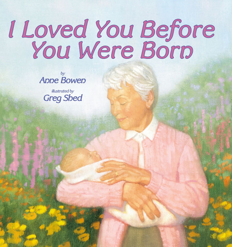 I Loved You Before You Were Born book cover by Anne Bowen