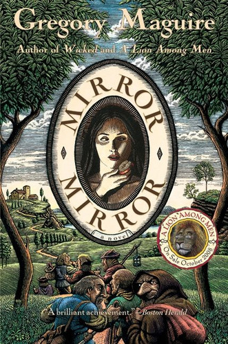 Mirror Mirror: A Novel book cover by Gregory Maguire