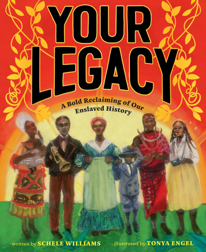 Your Legacy: A Bold Reclaiming of Our Enslaved History [9781419748752]