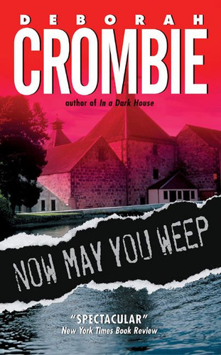 Now May You Weep: A Novel (Duncan Kincaid/Gemma James Novels #9) book cover by Deborah Crombie