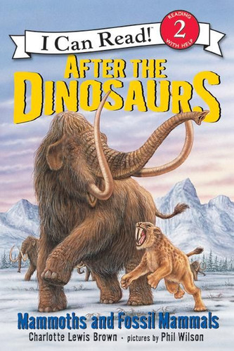 After the Dinosaurs: Mammoths and Fossil Mammals (I Can Read Level 2) book cover by Charlotte Lewis Brown
