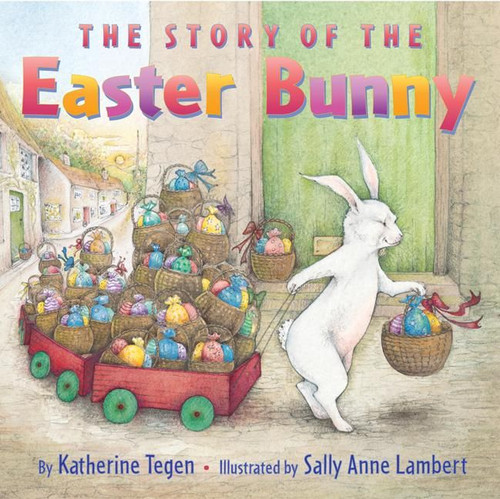 The Story of the Easter Bunny: An Easter And Springtime Book For Kids book cover by Katherine Tegen