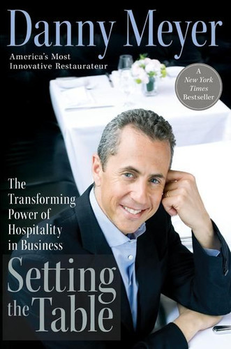Setting the Table: The Transforming Power of Hospitality in Business book cover by Danny Meyer