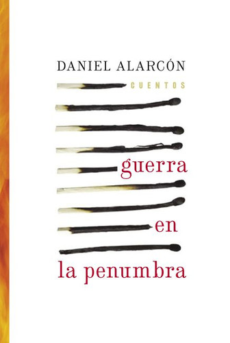 Guerra en la Penumbra: Cuentos book cover by Daniel Alarcon