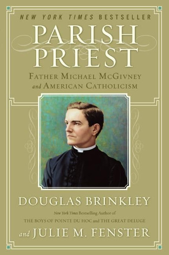 Parish Priest: Father Michael McGivney and American Catholicism book cover by Douglas Brinkley, Julie M. Fenster