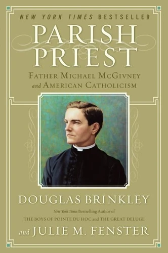Parish Priest: Father Michael McGivney and American Catholicism book cover by Douglas Brinkley, Julie M. Fenster