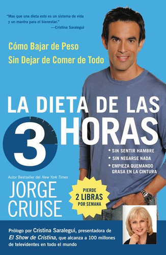 La Dieta de 3 Horas: Como Bajar de Peso Sin Dejar de Comer de Todo book cover by Jorge Cruise