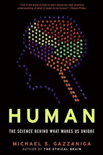 Human: The Science Behind What Makes Us Unique book cover by Michael S. Gazzaniga