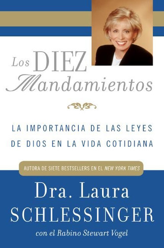 Los Diez Mandamientos: La Importancia de las Leyes de Dios en la Vida Cotidiana book cover by Dr. Laura Schlessinger, Stewart Vogel