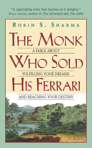 Monk Who Sold His Ferrari: A Fable About Fulfilling Your Dreams & Reaching Your Destiny book cover by Robin Sharma