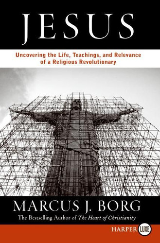 Jesus: Uncovering the Life, Teachings, and Relevance of a Religious Revolutionary book cover by Marcus J. Borg