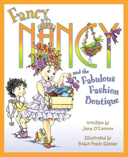 Fancy Nancy and the Fabulous Fashion Boutique (Fancy Nancy) [9780061235924]