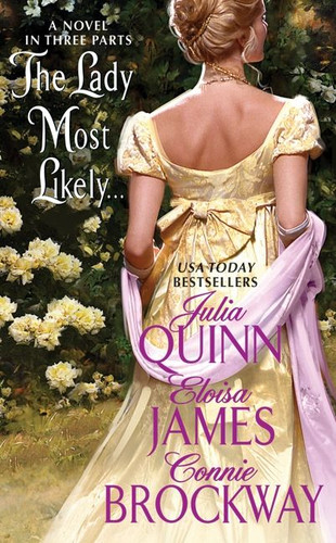 The Lady Most Likely...: A Novel in Three Parts book cover by Julia Quinn, Eloisa James, Connie Brockway