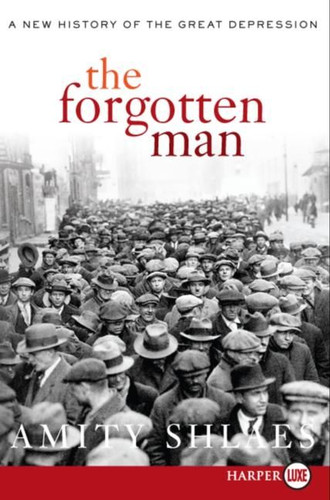 The Forgotten Man: A New History of the Great Depression book cover by Amity Shlaes