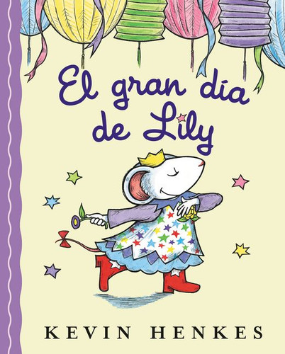El gran día de Lily: Lily's Big Day (Spanish edition) book cover by Kevin Henkes