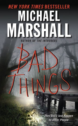 Bad Things: A Novel book cover by Michael Marshall