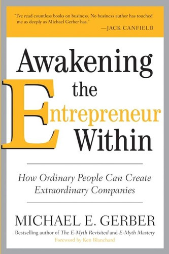 Awakening the Entrepreneur Within: How Ordinary People Can Create Extraordinary Companies book cover by Michael E. Gerber