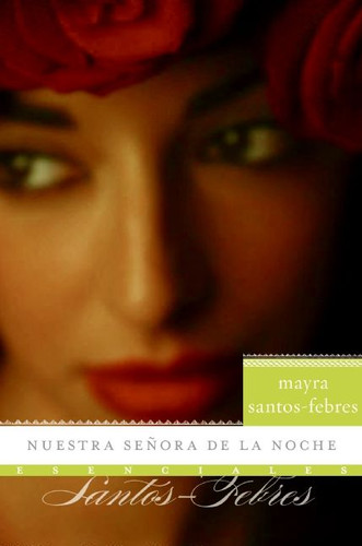Nuestra senora de la noche: Novela (Esenciales) book cover by Mayra Santos-Febres