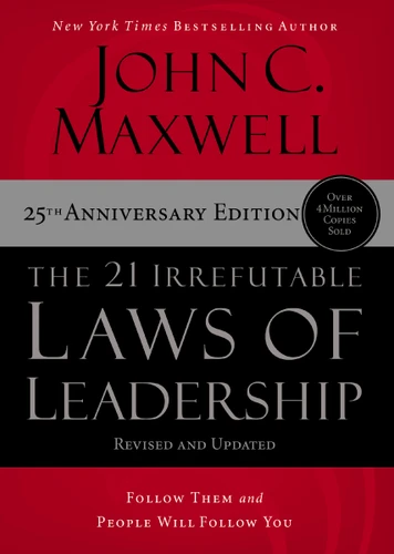 The 21 Irrefutable Laws of Leadership: Follow Them and People Will Follow You book cover by John C. Maxwell