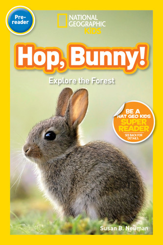 Hop, Bunny! (National Geographic Kids Readers, Pre-Reader): Explore the Forest (National Geographic Kids Readers) book cover by Susan B. Neuman, National Geographic Kids