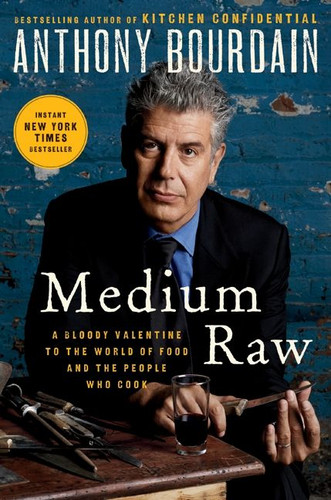 Medium Raw: A Bloody Valentine to the World of Food and the People Who Cook book cover by Anthony Bourdain