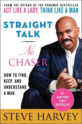 Straight Talk, No Chaser: How to Find, Keep, and Understand a Man book cover by Steve Harvey
