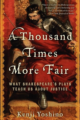 A Thousand Times More Fair: What Shakespeare's Plays Teach Us About Justice book cover by Kenji Yoshino