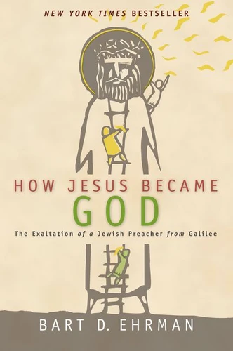 How Jesus Became God: The Exaltation of a Jewish Preacher from Galilee book cover by Bart D. Ehrman
