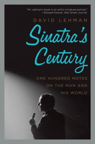 Sinatra's Century: One Hundred Notes on the Man and His World book cover by David Lehman