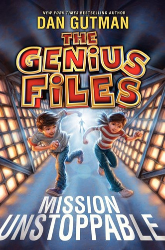 The Genius Files: Mission Unstoppable (Genius Files #1) book cover by Dan Gutman