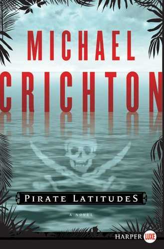 Pirate Latitudes: A Novel book cover by Michael Crichton