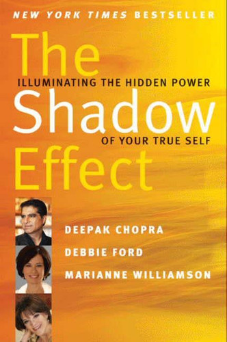 The Shadow Effect: Illuminating the Hidden Power of Your True Self book cover by Deepak Chopra, Marianne Williamson, Debbie Ford
