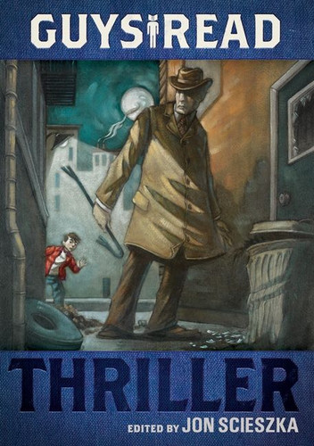 Guys Read: Thriller (Guys Read #2) book cover by Jon Scieszka