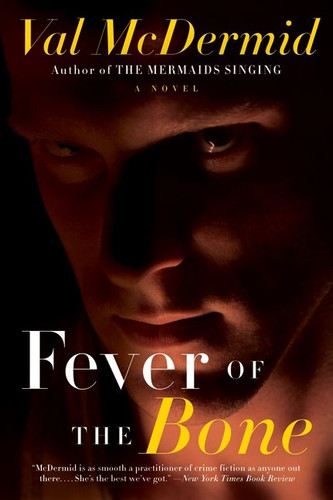 Fever of the Bone: A Novel (Tony Hill and Carol Jordan Series #6) book cover by Val McDermid