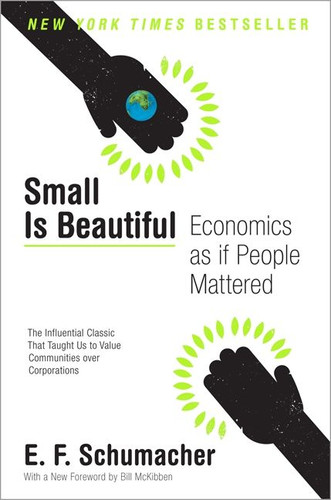 Small Is Beautiful: Economics as if People Mattered (Harper Perennial Modern Thought #32) book cover by E. F. Schumacher