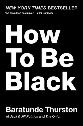 How to Be Black book cover by Baratunde Thurston
