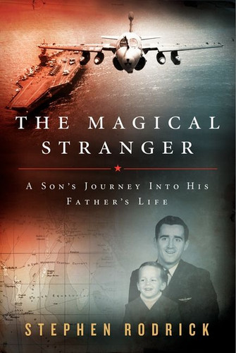 The Magical Stranger: A Son's Journey into His Father's Life book cover by Stephen Rodrick