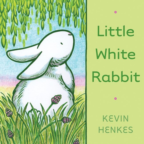 Little White Rabbit: An Easter And Springtime Book For Kids book cover by Kevin Henkes