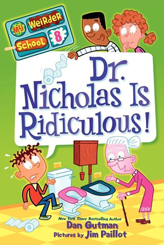 My Weirder School #8: Dr. Nicholas Is Ridiculous! (My Weirder School #8) book cover by Dan Gutman