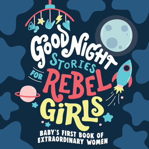 Good Night Stories for Rebel Girls: Baby's First Book of Extraordinary Women book cover by Rebel Girls