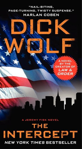 The Intercept: A Jeremy Fisk Novel (Jeremy Fisk Novels #1) book cover by Dick Wolf