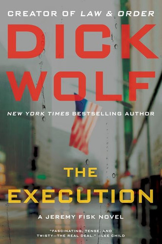 The Execution: A Jeremy Fisk Novel (Jeremy Fisk Novels #2) book cover by Dick Wolf
