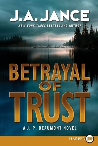 Betrayal of Trust: A J. P. Beaumont Novel (J. P. Beaumont Novel #20) book cover by J. A. Jance