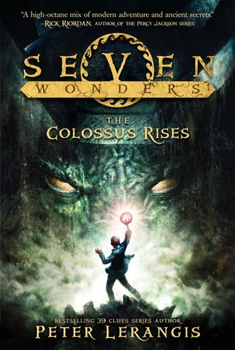 Seven Wonders Book 1: The Colossus Rises (Seven Wonders #1) book cover by Peter Lerangis
