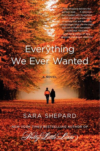 Everything We Ever Wanted: A Novel book cover by Sara Shepard