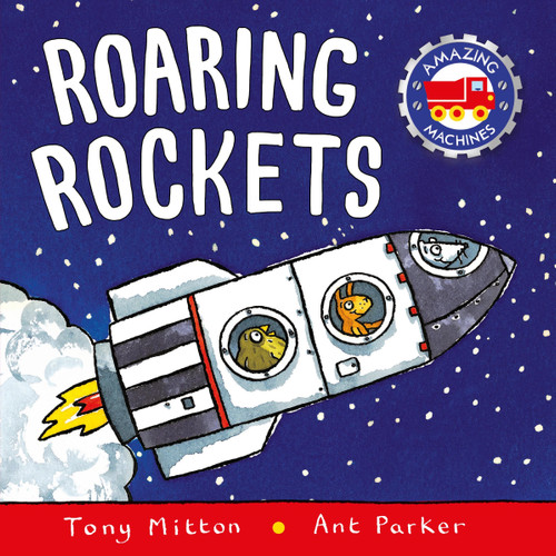Roaring Rockets (Amazing Machines) book cover by Tony Mitton, Ant Parker