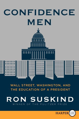 Confidence Men: Wall Street, Washington, and the Education of a President book cover by Ron Suskind